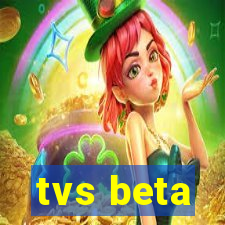 tvs beta